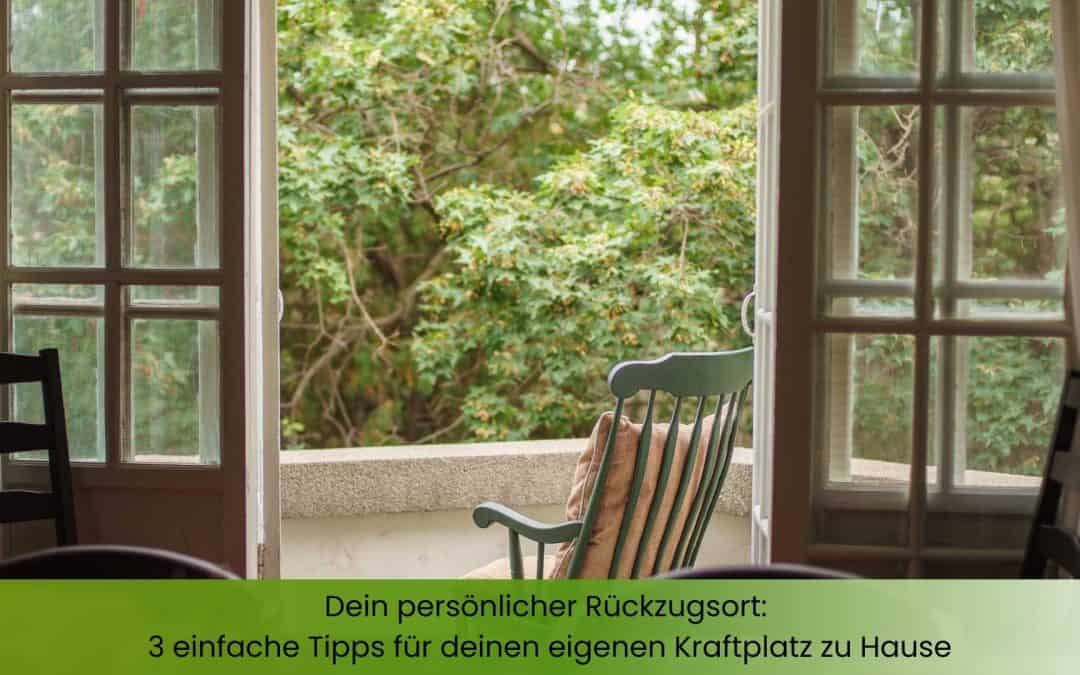 Dein persönlicher Kraftplatz: 3 einfache Tipps für deinen Rückzugsort zu Hause