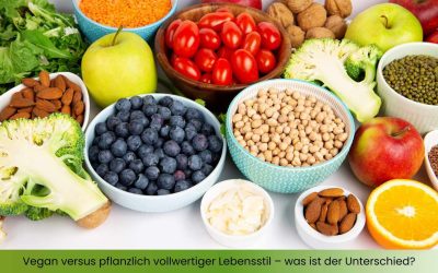Vegan versus pflanzlich vollwertiger Lebensstil – was ist der Unterschied?