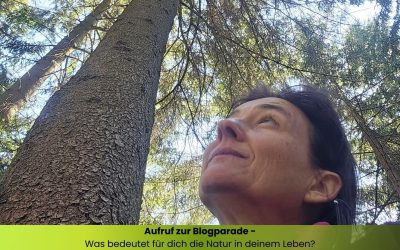 Aufruf zur Blogparade: Welche Bedeutung hat die Natur in deinem Alltag?